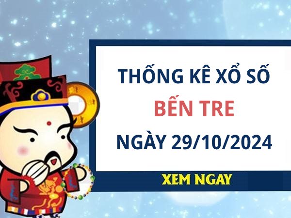 Thống kê giải đặc biệt xổ số Bến Tre ngày 29/10/2024 thứ 3