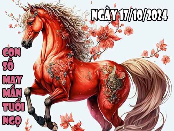 Thống kê cặp số tài lộc tuổi Ngọ ngày 17/10/2024 thứ 5 hôm nay