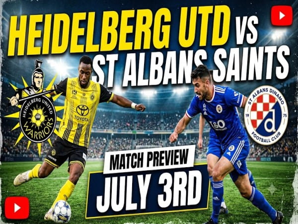 Dự đoán Heidelberg Utd vs St Albans Saints, nhận định tỷ số ngày 3/7