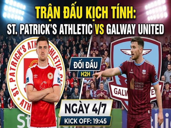 Dự đoán St. Patricks vs Galway, nhận định tỷ số ngày 4/7