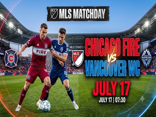Nhận định chuyên gia Chicago Fire vs Vancouver WC 07h30 hôm nay