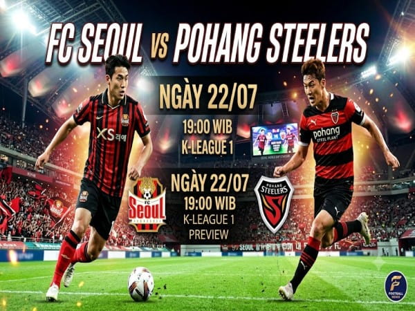 Nhận định chuyên gia FC Seoul vs Pohang Steelers 17h30 hôm nay