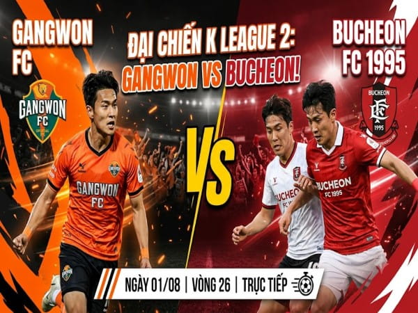 Dự đoán Gangwon vs Bucheon 1995, nhận định tỷ số ngày 01/08