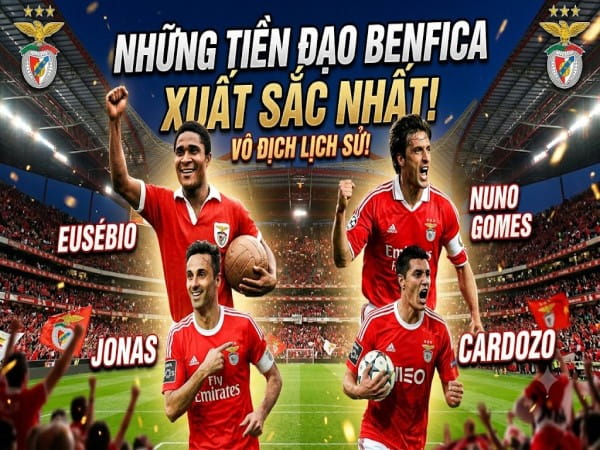 Tiền đạo Benfica hay xuất sắc nhất chân sút huyền thoại