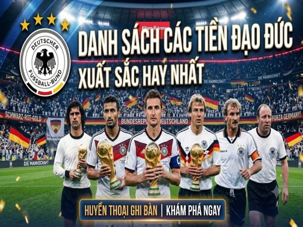 Tiền đạo Đức xuất sắc hay nhất của bóng đá Cỗ xe tăng